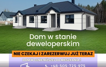 Zdjęcie główne ogłoszenia Dom w stanie Deweloperskim w cenie NIŻSZEJ od mieszkania